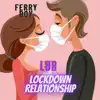 Lil F Boy - Ldr (Lockdown Relationship) - Single